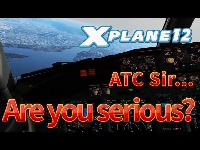 X-Plane 12, I followed ATC, but... land Impossible...