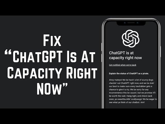 How To Fix ChatGPT is At Capacity Right Now