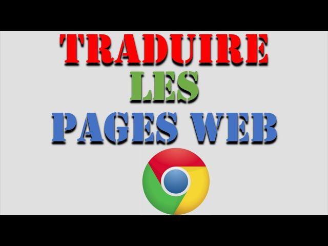  GOOGLE CHROME  comment traduire une page/site Web dans différentes langues