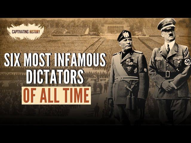 Six Most Infamous Dictators of All Time