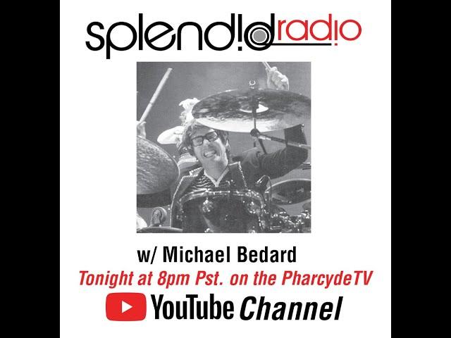 Splendid Radio w/ Michael Bedard