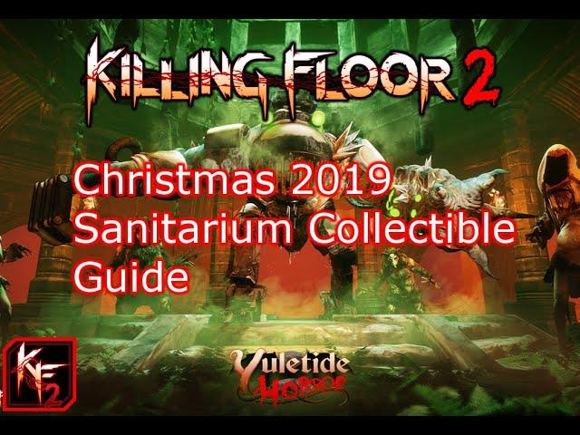Killing Floor 2 | Sanitarium Collectible Guide (2019 Christmas update)