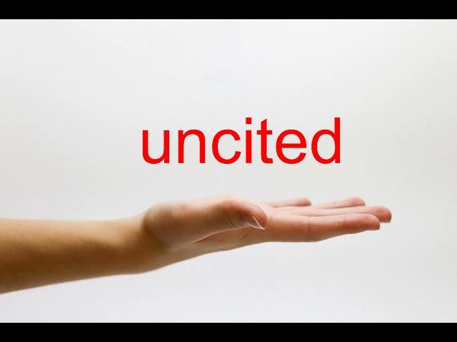 How to Pronounce uncited - American English