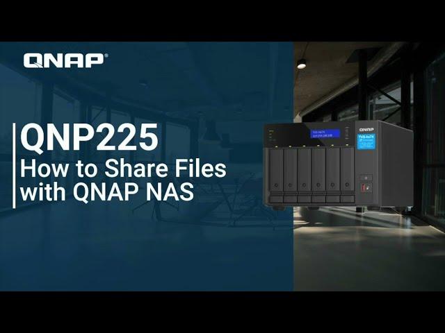 QNP225 How to Share Files with QNAP NAS