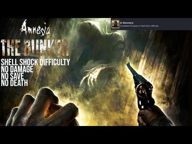 Amnesia The Bunker - Shell Shock Difficulty (No Save, No Death & No Damage)