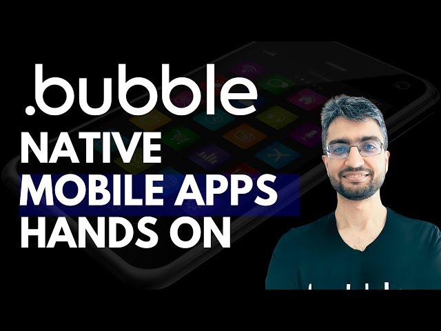 Bubble Native Mobile Hands-on Overview