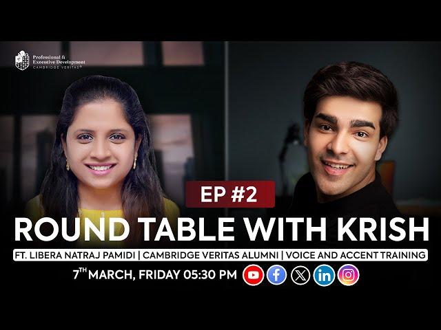 Round Table with Krish EP #2: Voice & Accent Training Insights with Libera | CV Alumni