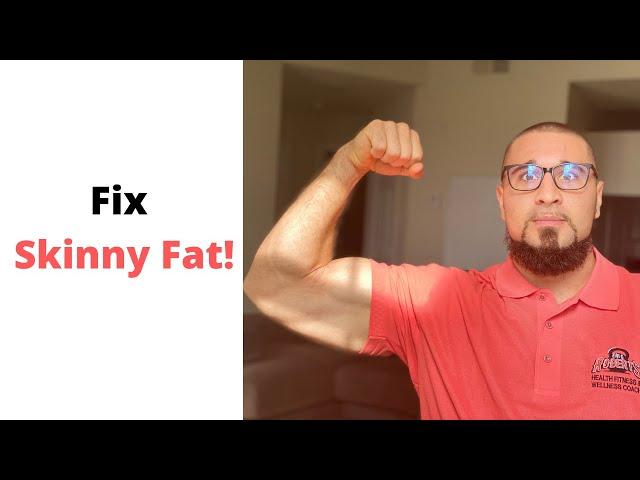 How To Fix Skinny Fat I How To Lose Fat And Build Muscle At The Same Time