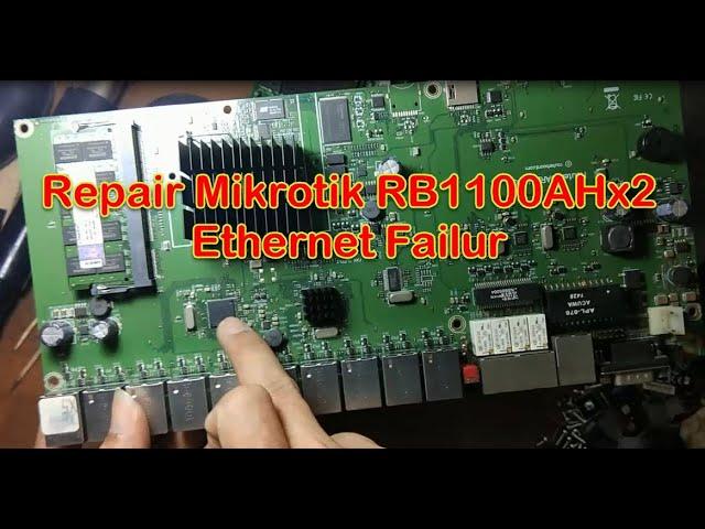 Repair Mikrotik RB1100AHX2 LAN Failur Ethernet Failur