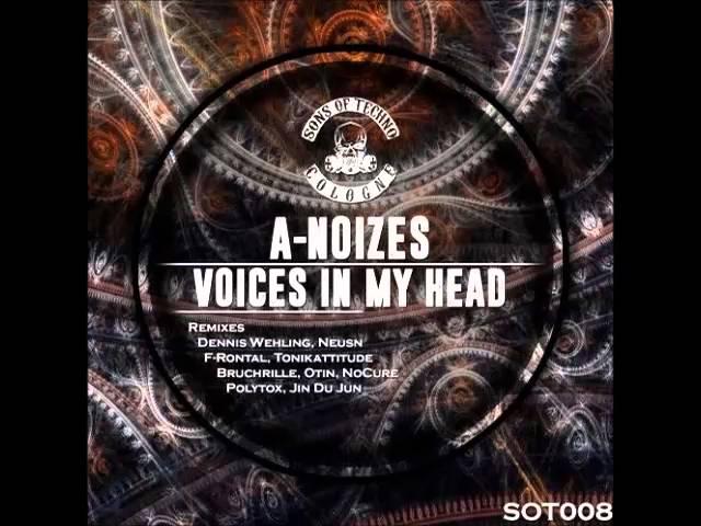 A-Noizes - Voices In My Head (NoCure Remix)