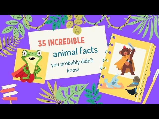 35 INCREDIBLE ANIMAL FACTS YOU PROBABLY DIDN’T KNOW | for kids