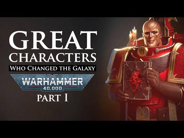 Great Characters Who Changed the Fate of the Galaxy: Part 1 | Warhammer 40k Lore