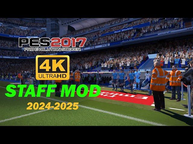 PES 2017 4K STAFF MOD 2024-2025 FOR ALL PATCH