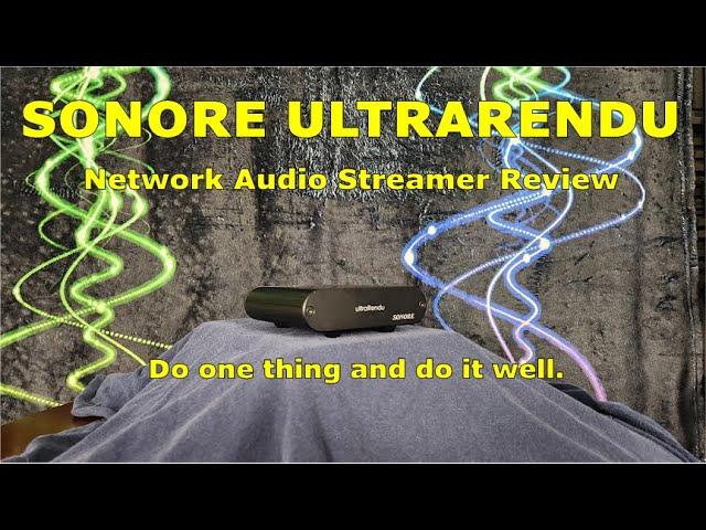 Sonore ultraRendu Network Audio Streamer Review - Do One Thing & Do It Well