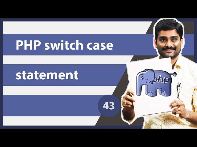 PHP switch case Statement - PHP Tutorial 43