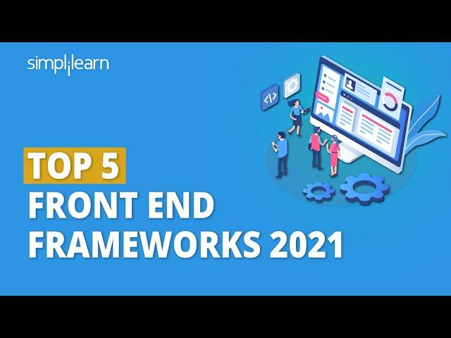 Top 5 Front End Frameworks 2021 | Best Frontend Frameworks 2021 | Web Development | Simplilearn