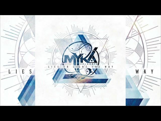 Myka, Relocate - The Inevitable