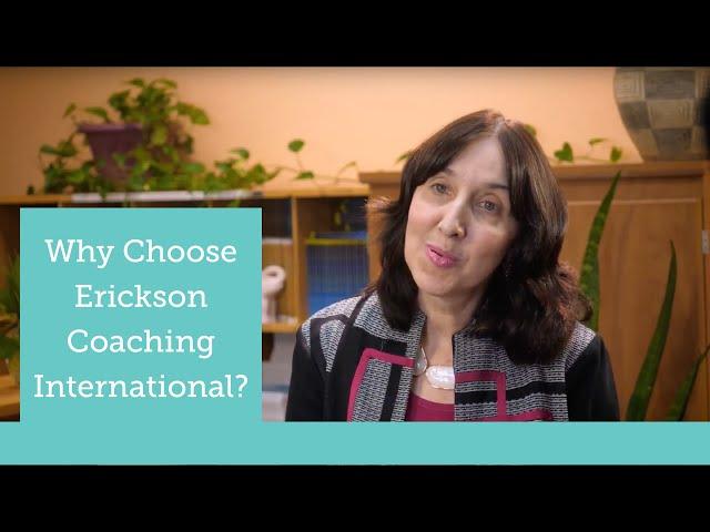 Why Choose Erickson Coaching International?