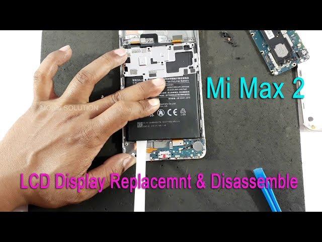 Xiaomi Mi Max 2 LCD Display Replacement & Disassembly