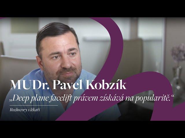 MUDr. Pavel Kobzík: "Deep plane facelift právem získává na popularitě."