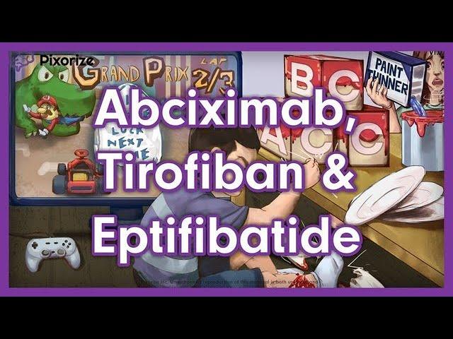 Abciximab, Tirofiban, Eptifibatide (Glycoprotein IIb/IIIa Inhibitors) Mnemonic for NCLEX