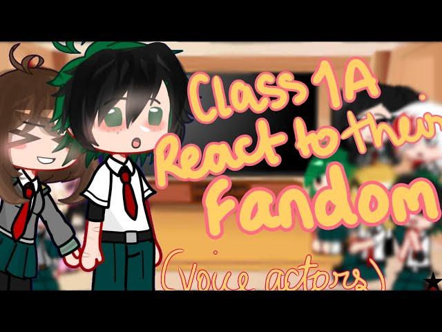 A FEW OF CLASS 1A REACT TO THEIR FANDOM!! //the rest of the voice actors//[STAR]