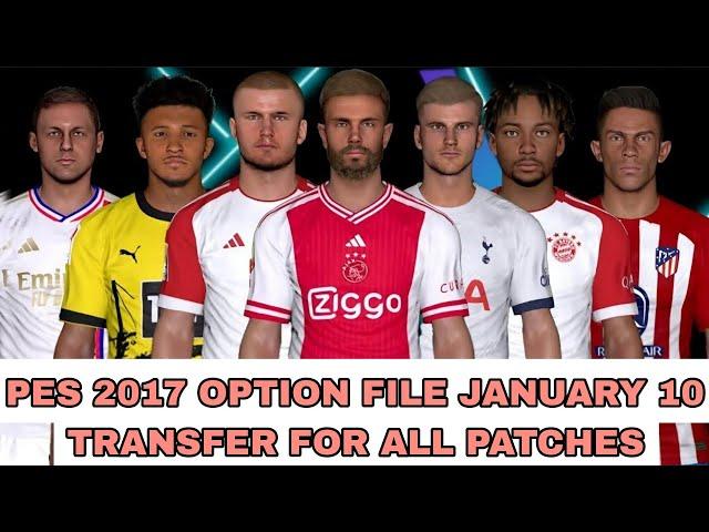 PES 2017 OPTION FILE 2024 FOR ALL PATCH | TRANSFER UPDATE 10 FEBRUARY 2024