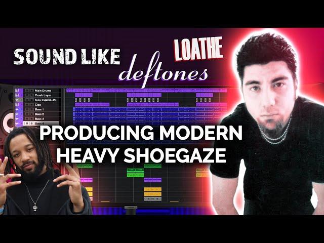 How To Make Heavy Shoegaze/NuGaze | Deftones x Loathe