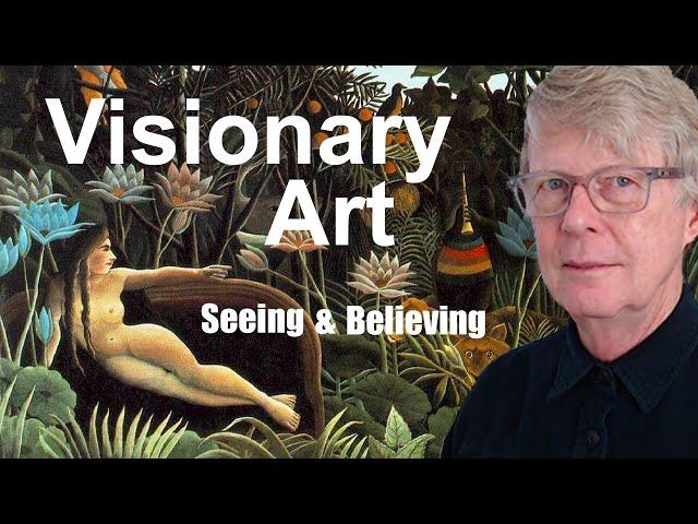 Visionary Art - Seeing and Believing