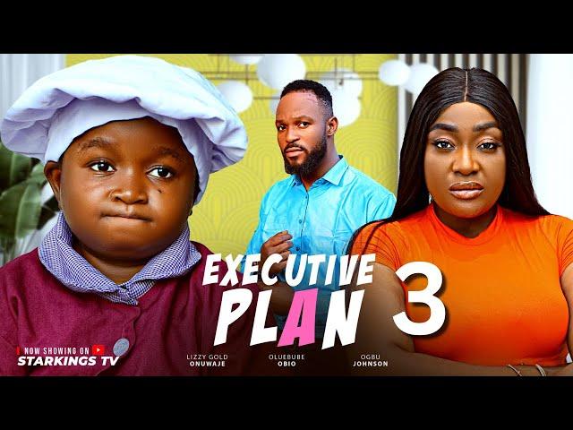 EXECUTIVE PLAN 3 - LIZZY GOLD ONUWAJE, EBUBE OBIO,  - 2025 Latest Nigerian Nollywood Movie