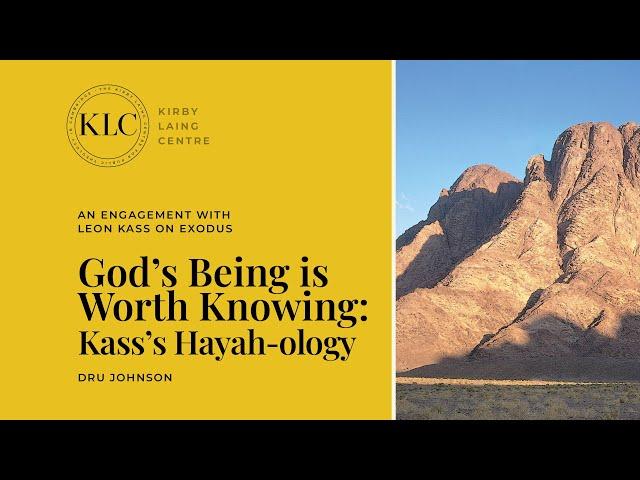 God's Being is Worth Knowing: Kass's Hayah-ology | Dru Johnson