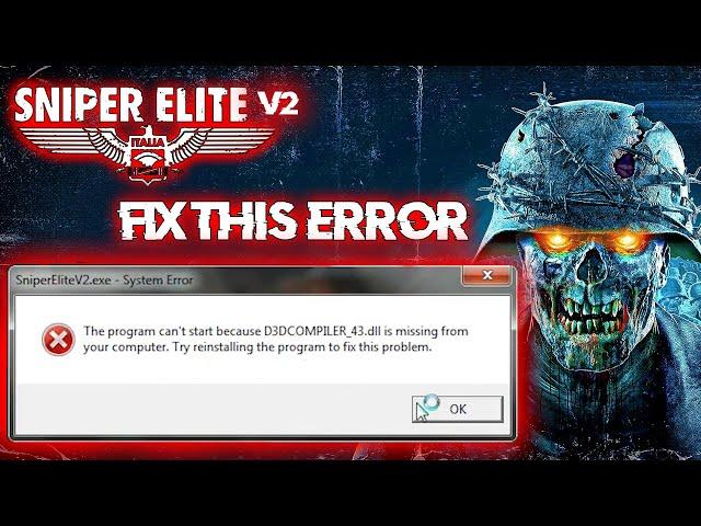 The program can't start because D3DCOMPILER_43.dll is missing from your computer | Sniper Elite V2