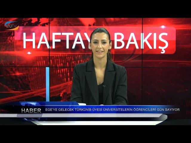 Haftaya Bakış Programı 311. Bölüm (Ege Üniversitesi TV)