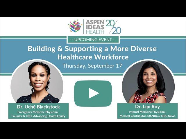 Building & Supporting a More Diverse Healthcare Workforce