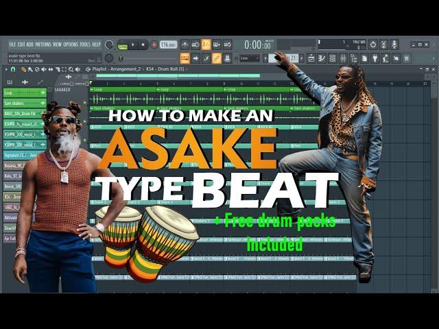 How to Make an ASAKE Type Beat {Free amapiano drum pack included}