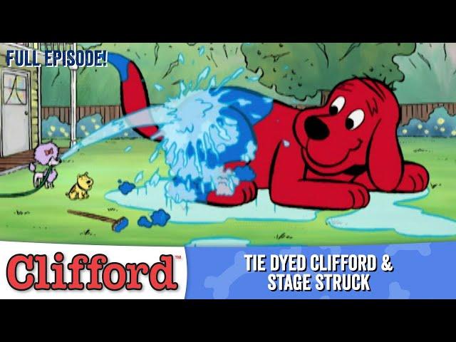 Clifford - Tie Dyed Clifford | Stage Struck (Full Episodes - Classic Series)