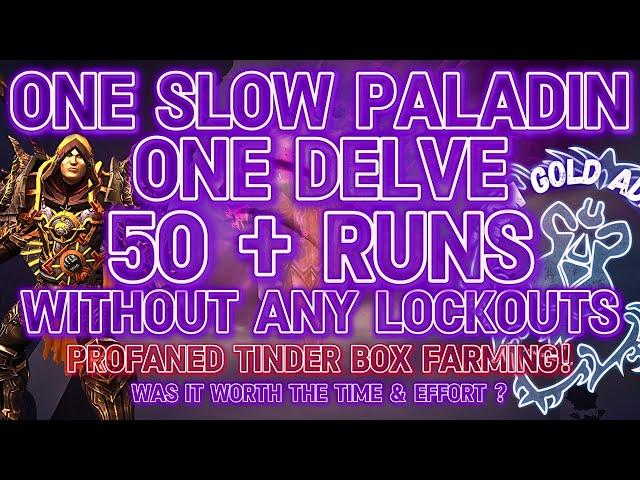 One Paladin 50+ Delves Profaned Tinder Box Farming! Was It Worth it? (Please Read The Description!)