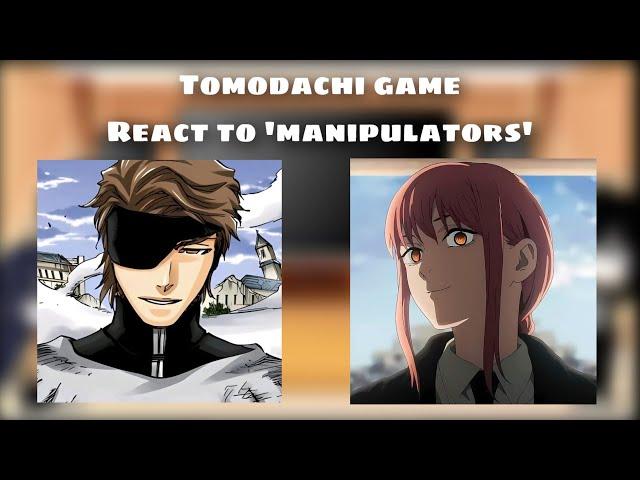 Tomodachi game react to Manipulators || bleach & chainsaw man| spoilers !! PART 2