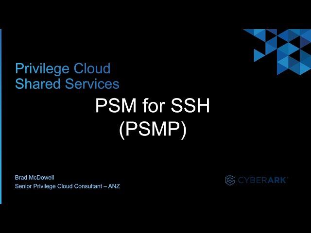 #4 - CyberArk Privilege Cloud | PSM for SSH (PSMP)