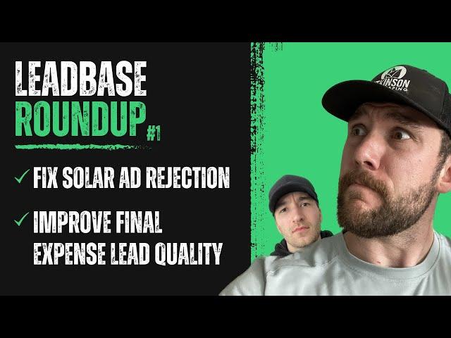 Leadbase RoundUp #1: Solar Facebook Ads Rejected, Improve Final Expense Lead Quality, & More