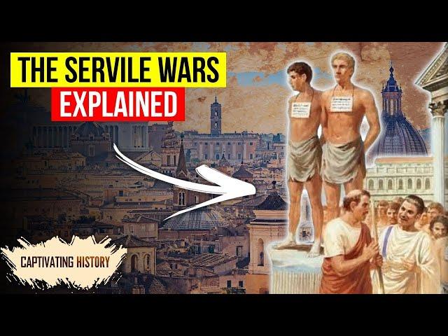 Servile Wars: What Led Roman Slaves to Revolt?