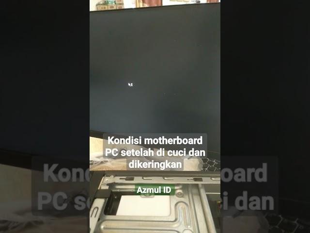 cek kondisi motherboard PC setelah di cuci dan di keringkan