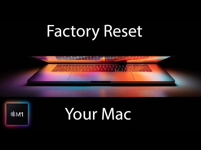 How To Factory Reset M1 MacBook Pro/MacBook Air/Mac Mini With macOS Monterey/macOS Big Sur