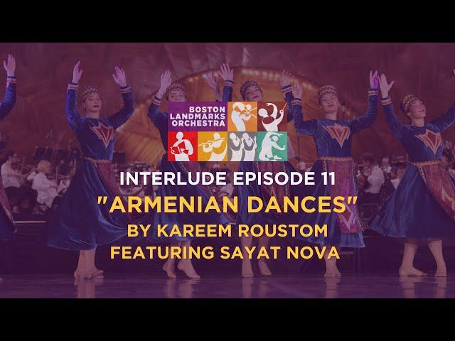 "Armenian Dances" by Kareem Roustom featuring Sayat Nova | Interludes Episode Eleven