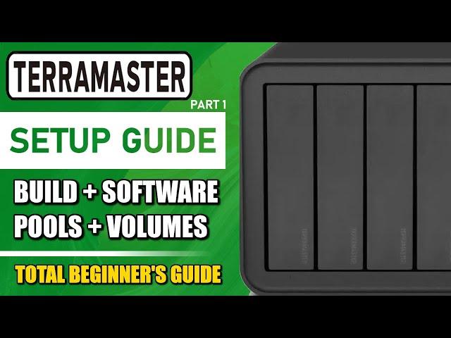 Terramaster NAS Setup Guide 1 (Build, Pools, Volumes, Software) 2024