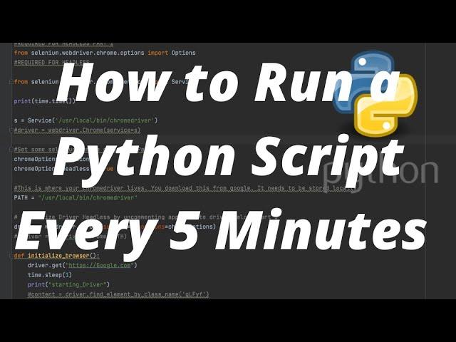 Python Tutorial - How to Run a Python Script Every 5 Minutes