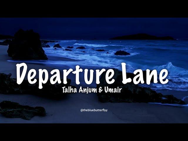 Talha Anjum - Departure Lane (Lyrics)