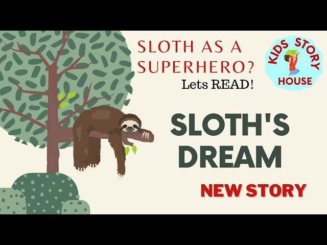 Sloth's Dream | New Superhero Story | Kids Read Along | Short story for kids | Bedtime story |