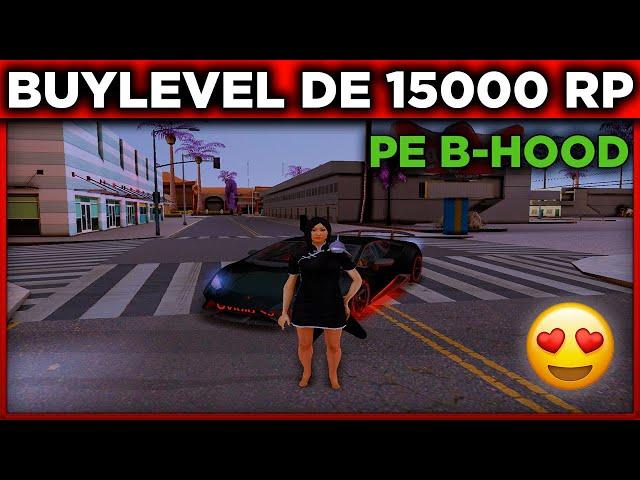 CEL MAI MARE BUYLEVEL DE PE B-HOOD! (15.000RP) | rpg.b-hood.ro