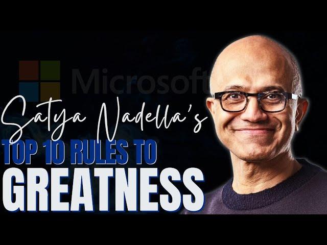 Satya Nadella's Top 10 Rules to Greatness